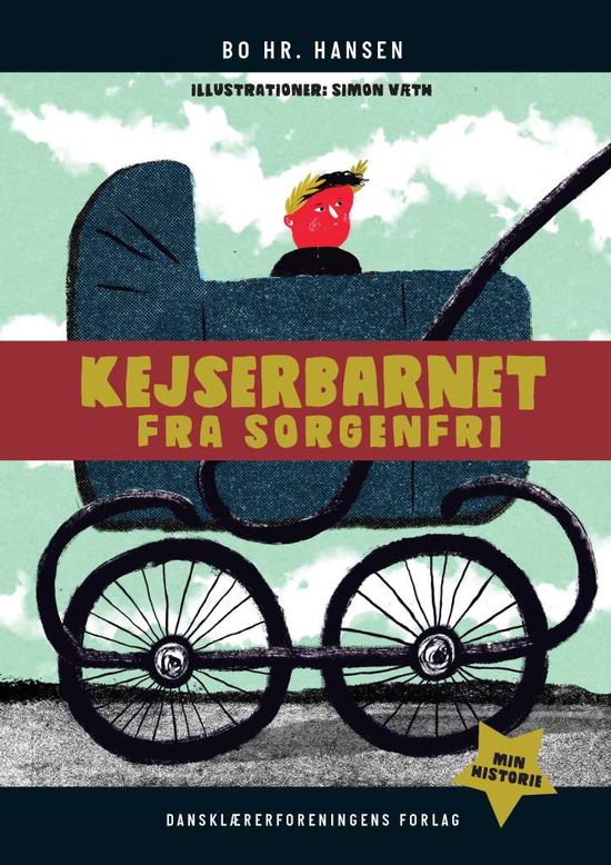 Kejserbarnet fra Sorgenfri - Bo hr. Hansen - Kirjat - Dansklærerforeningens Forlag - 9788772110516 - maanantai 23. huhtikuuta 2018