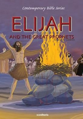 Cover for Gustavo Mazali · Elijah and the Great Prophets, Retold (Contemporary Bibles) (Hardcover Book) (2009)