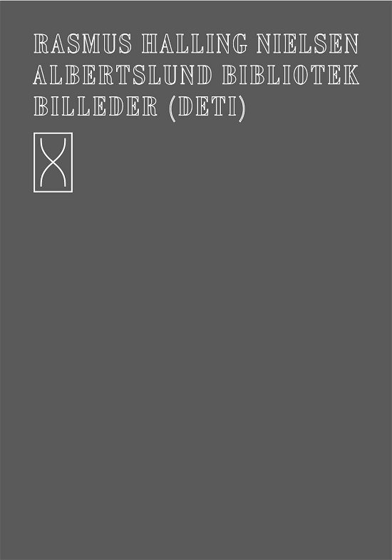 Cover for Rasmus Halling Nielsen · Albertslund Bibliotek Billeder (DETI) (Hæftet bog) [1. udgave] (2015)