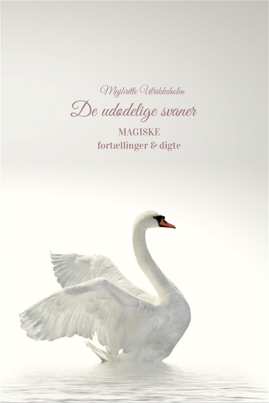 Cover for Majbritte Ulrikkeholm · De udødelige svaner (Innbunden bok) [1. utgave] (2022)