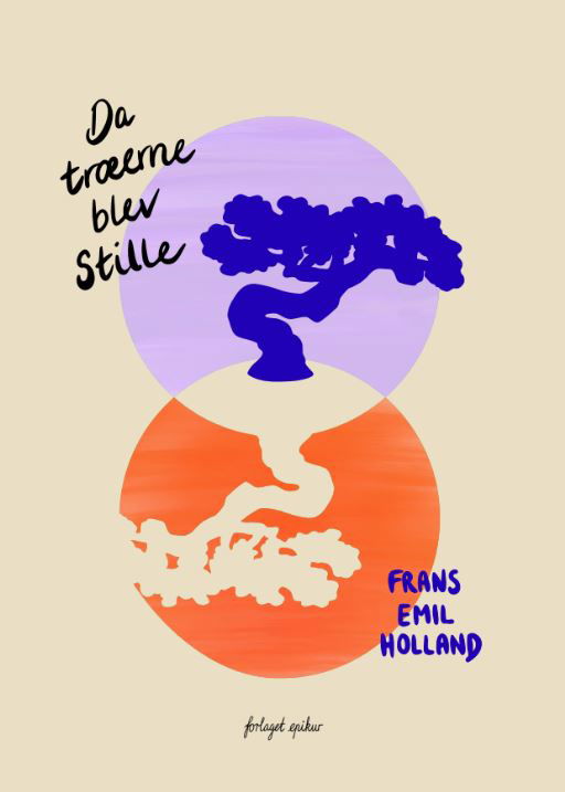 Cover for Frans Emil Holland · Da træerne blev stille (Sewn Spine Book) [1st edition] (2022)