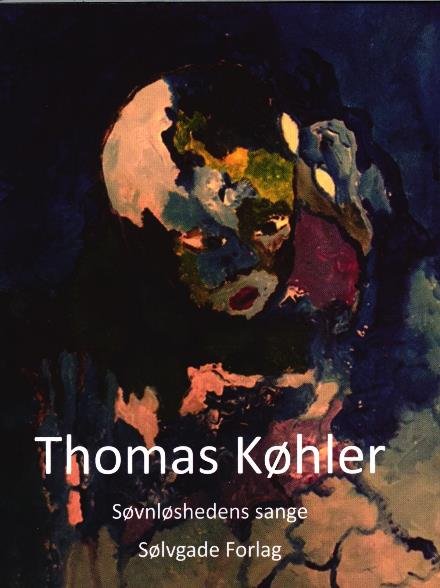Cover for Thomas Køhler · Søvnløshedens sange (Heftet bok) [1. utgave] (2018)