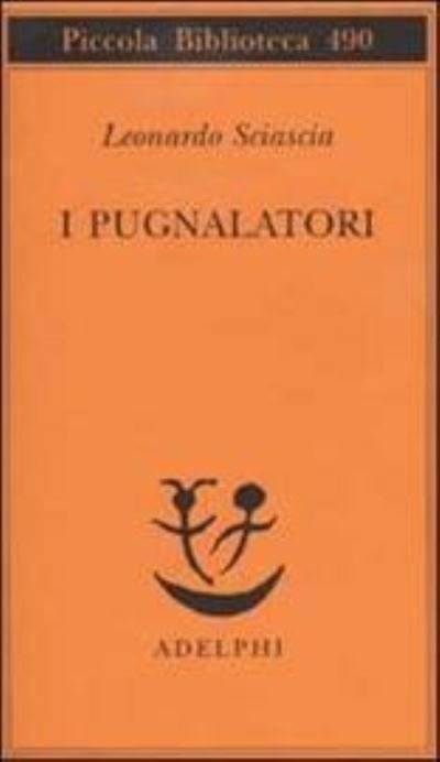 Cover for Leonardo Sciascia · I pugnalatori (Taschenbuch) (2003)