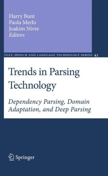Harry Bunt · Trends in Parsing Technology: Dependency Parsing, Domain Adaptation, and Deep Parsing - Text, Speech and Language Technology (Hardcover Book) [2011 edition] (2010)
