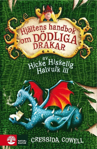Cover for Cressida Cowell · Hicke Hiskelig Halvulk III: Hjältens handbok om dödliga drakar (Inbunden Bok) (2014)