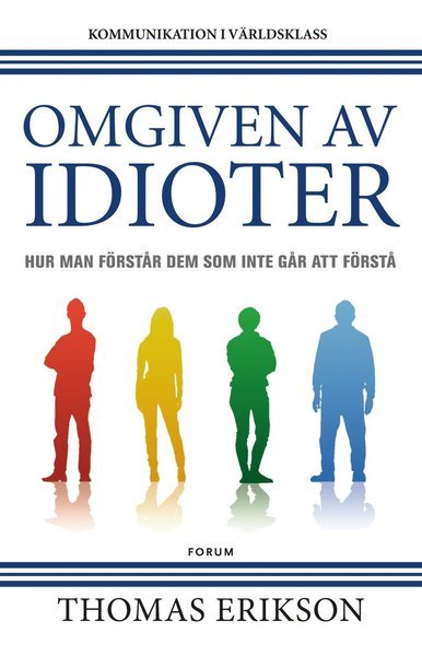 Cover for Thomas Erikson · Omgiven av idioter : hur man förstår dem som inte går att förstå (Bog) (2018)