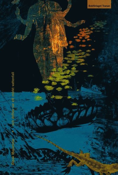 Cover for Dipak Mazumdar · Och Doften Var Ett Mörkt Vattenfall : 14 Sånger (Innbunden bok) (2010)