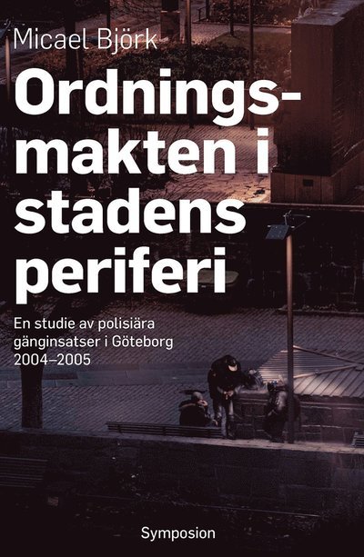 Cover for Micael Björk · Ordningsmakten i stadens periferi : med akutell inledning (Buch) (2021)