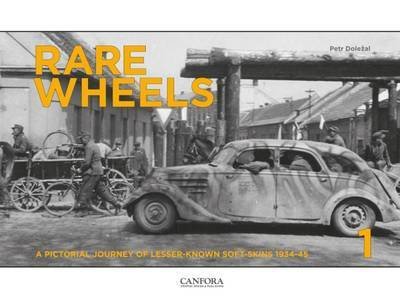 Rare Wheels: A Pictorial Journey of Lesser-Known Soft-Skins 1934-45 - Petr Dolezal - Livres - Canfora Grafisk Form - 9789198232516 - 19 novembre 2015