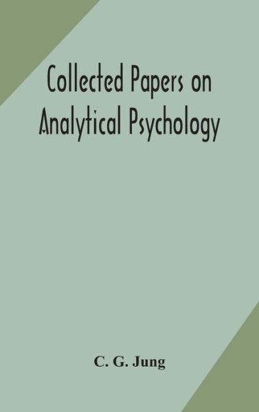 Cover for C G Jung · Collected papers on analytical psychology (Innbunden bok) (2020)