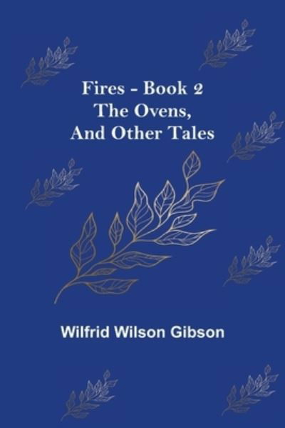 Cover for Wilfrid Wilson Gibson · Fires - Book 2 (Paperback Book) (2021)