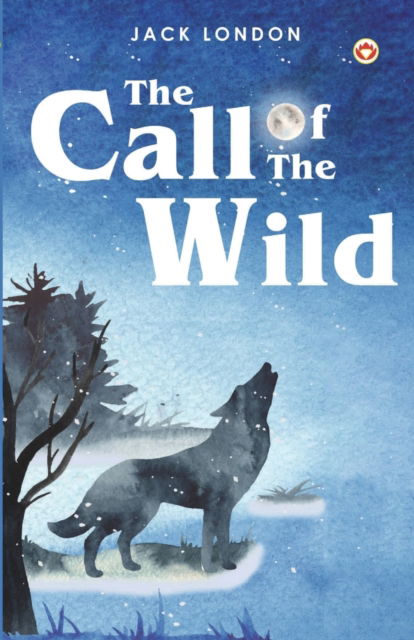 The Call of the Wild - Jack London - Books - Diamond Books - 9789356843516 - February 28, 2023