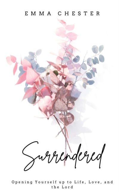 Surrendered. - Emma Chester - Books - BookLeaf Publishing - 9789357213516 - 2023