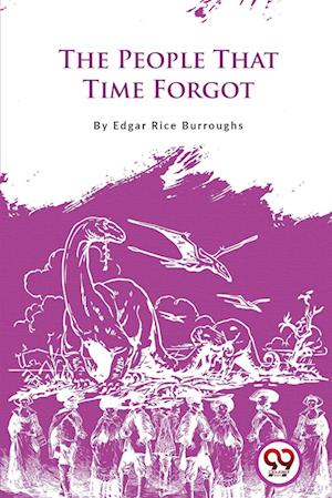 Cover for Edgar Rice Burroughs · The People That Time Forgot (Paperback Book) (2023)