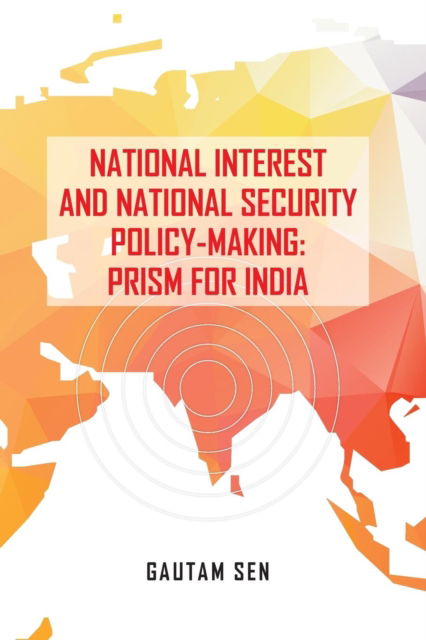 Cover for Gautam Sen · National Interest and National Security Policy-Making (Paperback Book) (2017)