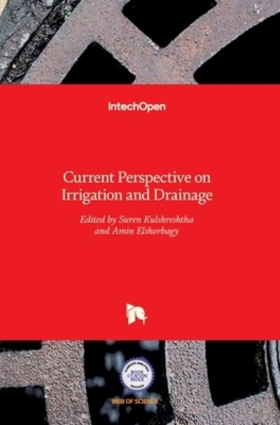 Cover for Surendra Nath Kulshreshtha · Current Perspective on Irrigation and Drainage (Hardcover Book) (2017)