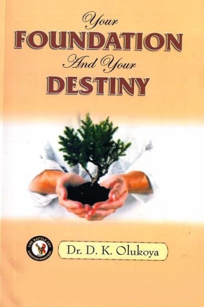 Cover for D K Olukoya · Your Foundation and your Destiny (Paperback Book) (2016)