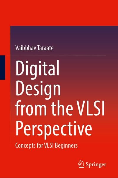 Cover for Vaibbhav Taraate · Digital Design from the VLSI Perspective: Concepts for VLSI Beginners (Hardcover bog) [1st ed. 2023 edition] (2022)
