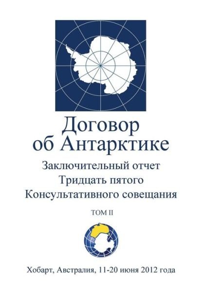 Cover for Antarctic Treaty Consultative Meeting · Final Report of the Thirty-Fifth Antarctic Treaty Consultative Meeting - Volume II (Russian) (Taschenbuch) (2013)