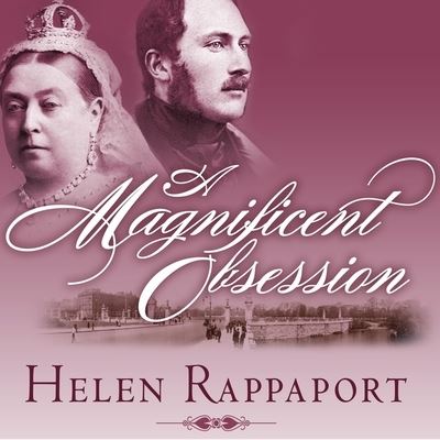 A Magnificent Obsession Lib/E - Helen Rappaport - Muzyka - Tantor Audio - 9798200081516 - 9 kwietnia 2012