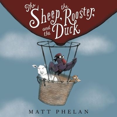 Cover for Matt Phelan · The Sheep, the Rooster, and the Duck Lib/E (CD) (2022)