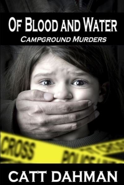 Cover for Catt Dahman · Of Blood and Water: Campground Murders (Paperback Bog) (2021)