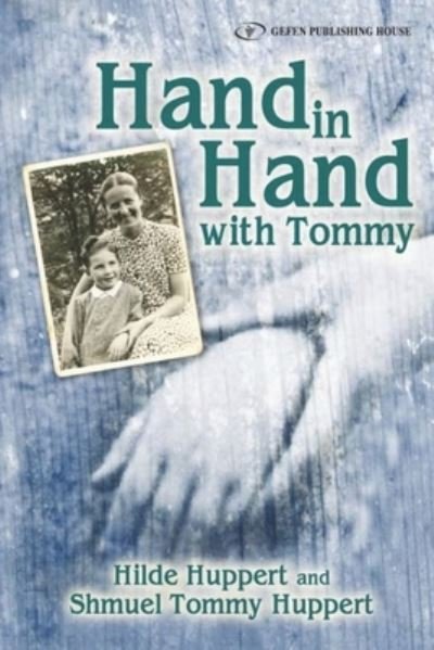 Cover for Shmuel Tommy Huppert · Hand in Hand with Tommy - Wwii / Holocaust (Taschenbuch) (2021)