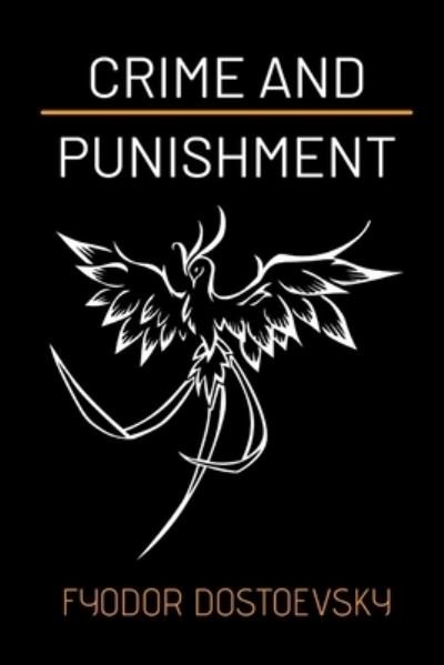 Crime and Punishment - Fyodor Dostoevsky - Books - Independently Published - 9798528446516 - June 28, 2021