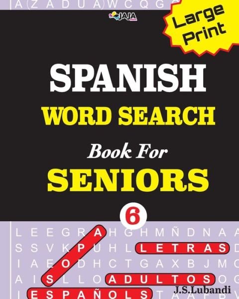 Cover for Jaja Media · Large Print SPANISH WORD SEARCH Book For SENIORS; VOL.6 (Paperback Bog) (2020)