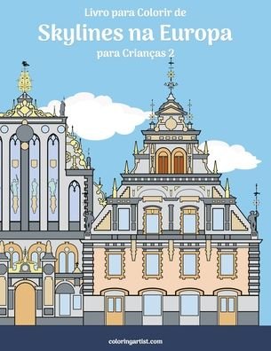 Cover for Nick Snels · Livro para Colorir de Skylines na Europa para Criancas 2 - Skylines Na Europa (Paperback Book) (2020)