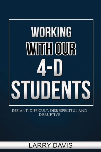 Cover for Larry D Davis · Working with Our 4-D Students (Paperback Book) (2020)