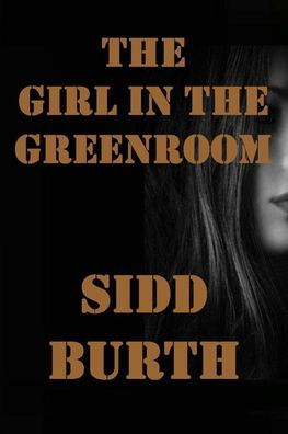 Cover for Sidd Burth · The Girl in the Greenroom (Paperback Book) (2020)