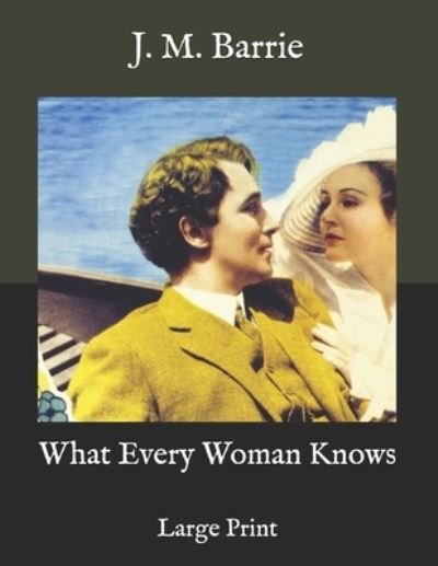 Cover for James Matthew Barrie · What Every Woman Knows (Paperback Bog) (2021)