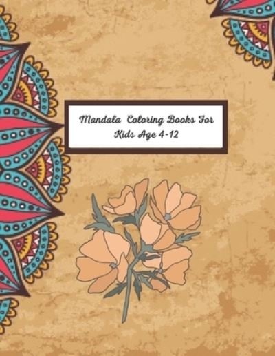 Cover for Sung Ratta · Mandala Coloring Books For Kids Age 4-12 (Paperback Book) (2020)