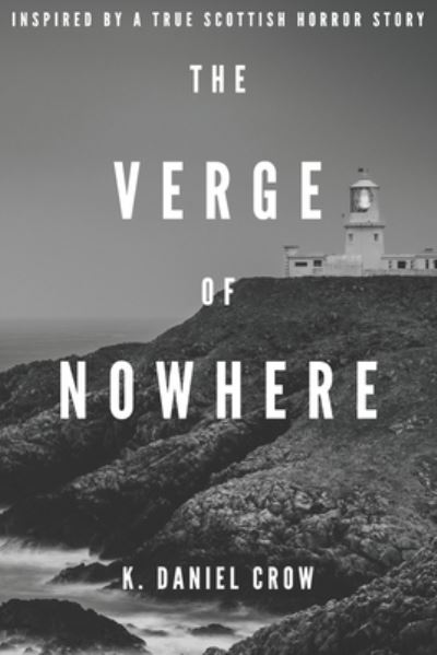 Cover for K Daniel Crow · The Verge of Nowhere (Paperback Book) (2020)