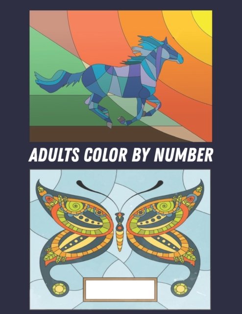 Cover for Qta World · Adults Color by Number: Coloring Book with 60 Color By Number Designs of Animals, Birds, Flowers, Houses and Patterns Easy to Hard Designs Fun and Stress Relieving Coloring Book Coloring By Numbers Book ( Adult Coloring book ) (Pocketbok) (2021)