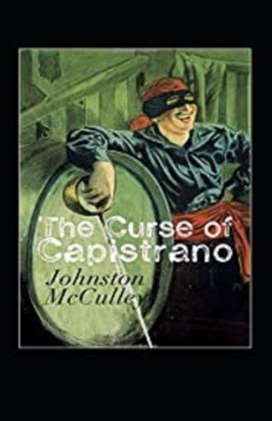 Cover for Johnston McCulley · The Curse of Capistrano Illustrated (Taschenbuch) (2021)