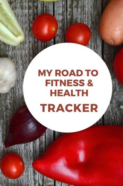 Cover for Namakwa Publishing · My Road to Fitness &amp; Health Tracker (Pocketbok) (2020)