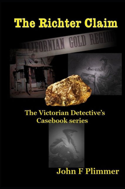 John F Plimmer · The Richter Claim: The Victorian Detective's Casebook series - Victorian Detective's Casebook (Paperback Book) (2020)