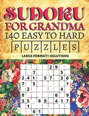 Cover for Natalie K Kordlong · Sudoku for Grandma - 140 Easy to Hard Puzzles - Large Format + Solutions (Paperback Book) (2020)