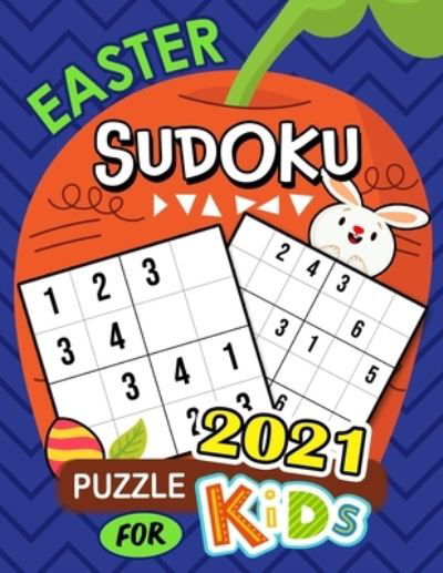 2021 Easter sudoku puzzle for Kids - Pink Rose Press - Książki - Independently Published - 9798711327516 - 19 lutego 2021