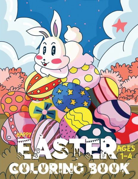 Cover for Ziva Finley · Happy Easter Coloring Book: Easy, Fun With Easter Coloring Book For Kids Ages 1-4 - Easter Coloring Book (Taschenbuch) [Large type / large print edition] (2021)