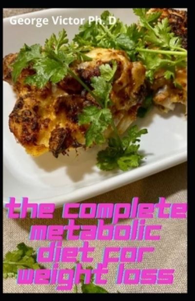 Cover for George Victor · The Complete Metabolic Diet For Weight Loss (Paperback Book) (2021)