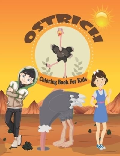 Cover for Jhon McNissay · Ostrich Coloring Book For Kids: Funny and cute ostrich coloring book for preschool toddlers for boys and girls. A gift for big bird lovers (Paperback Bog) (2021)