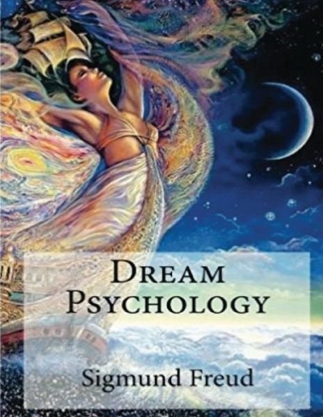 Cover for Sigmund Freud · Dream Psychology (Annotated) (Pocketbok) (2021)