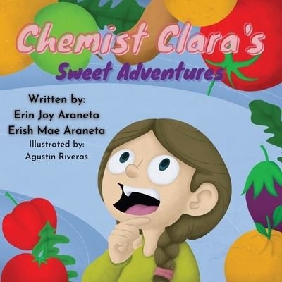 Cover for Erish Mae E Araneta · Chemist Clara's Sweet Adventures: A book about eating sweets - Adventures of Chemist Clara: Children's Chemistry Book (Paperback Book) (2021)