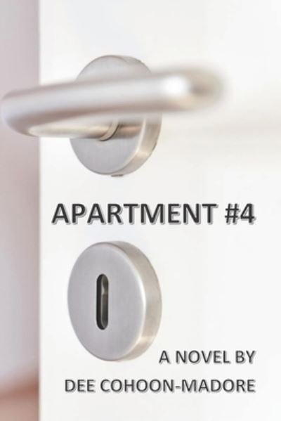 Dee Cohoon-Madore · Apartment #4 (Paperback Book) (2021)