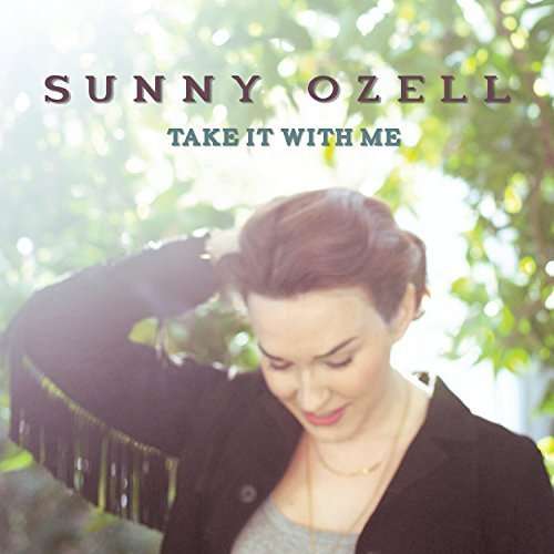 Cover for Sunny Ozell · Take It with Me (CD) (2016)