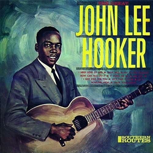 The Great - John Lee Hooker - Musik - Southern Routes - 0084721250517 - 21. juli 2016