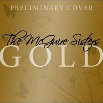 Gold - Mcguire Sisters - Muziek - ZYX - 0090204815517 - 4 februari 2010